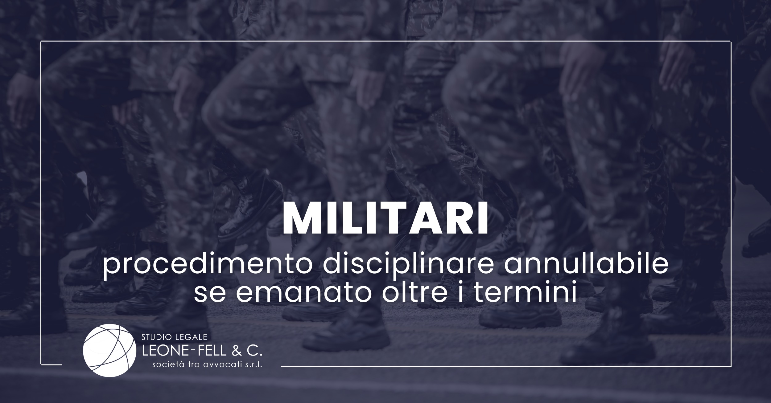 Militari, procedimento disciplinare annullabile se emanato oltre i termini, titolo articolo