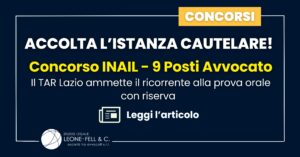 Concorso INAIL per 9 posti da Avvocato – Accolta l’istanza cautelare!