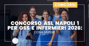 Concorso ASL Napoli 1 per OSS e Infermieri 2026: cosa sapere