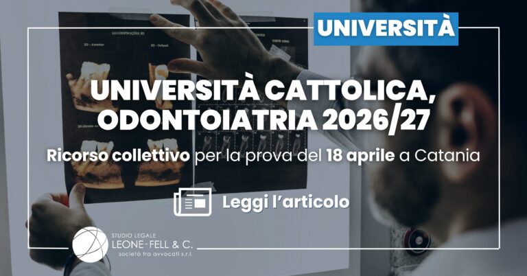 Università Cattolica, Odontoiatria 2026/27: ricorso collettivo per la prova del 18 aprile a Catania