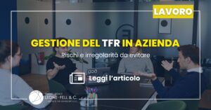 Gestione del TFR in azienda: rischi e irregolarità da evitare