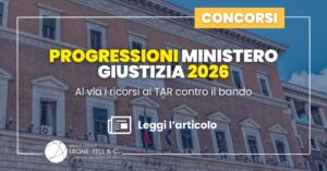 Progressioni Ministero Giustizia 2026: al via i ricorsi al TAR contro il bando